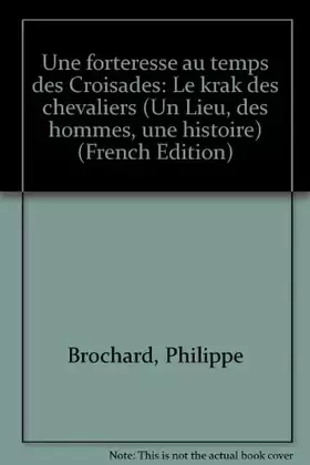 Couverture du produit · La Forteresse au temps des croisades