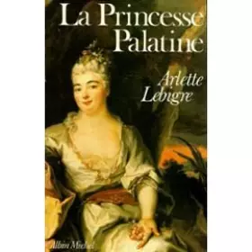 Couverture du produit · La Princesse Palatine
