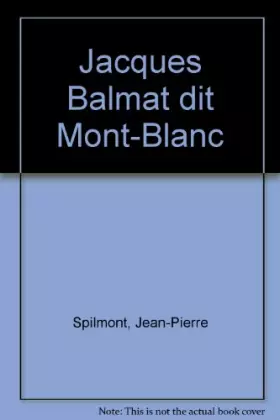 Couverture du produit · Jacques Balmat dit Mont-Blanc
