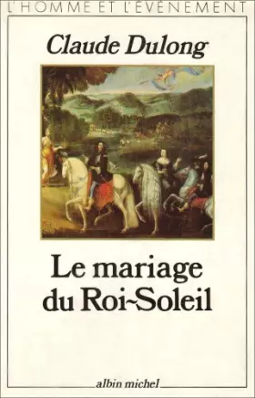 Couverture du produit · Le Mariage du Roi-Soleil