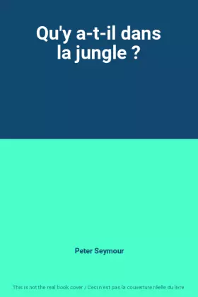 Couverture du produit · Qu'y a-t-il dans la jungle ?