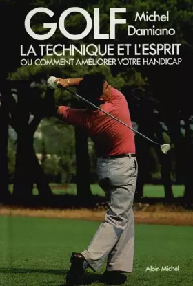 Couverture du produit · GOLF. : La technique et l'esprit ou comment améliorer votre handicap