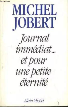 Couverture du produit · Journal immédiat-- et pour une petite éternité