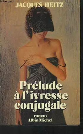Couverture du produit · Prélude à l'ivresse conjugale