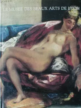 Couverture du produit · Le Musée des Beaux-Arts de Lyon