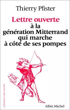 Couverture du produit · Lettre ouverte à la génération Mitterrand qui marche à côté de ses pompes