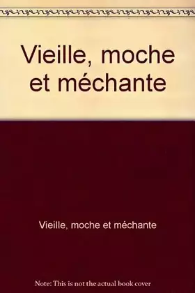 Couverture du produit · Vieille, moche et méchante