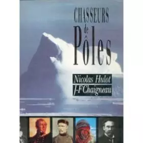Couverture du produit · Chasseurs de pôles. Le Pôle Nord