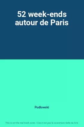 Couverture du produit · 52 week-ends autour de Paris