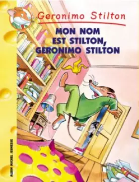 Couverture du produit · Geronimo Stilton: Mon Nom Est Stilton, Geronimo Stilton