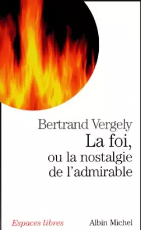 Couverture du produit · La Foi, ou la nostalgie de l'admirable