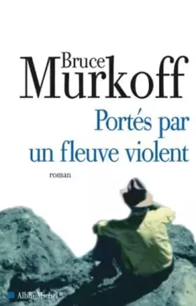 Couverture du produit · Portés par un fleuve violent