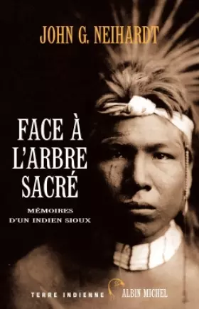 Couverture du produit · Face à l'arbre sacré : Mémoires d'un Indien Sioux