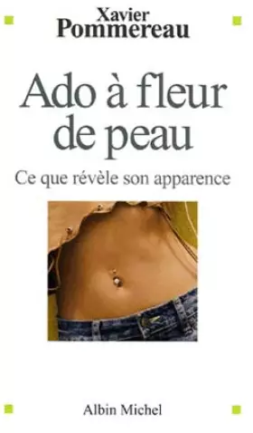 Couverture du produit · Ado à fleur de peau : Ce que révèle son apparence