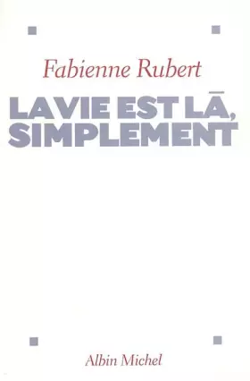 Couverture du produit · La vie est là, simplement