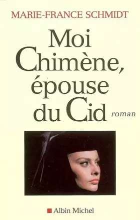 Couverture du produit · Moi Chimène, épouse du Cid
