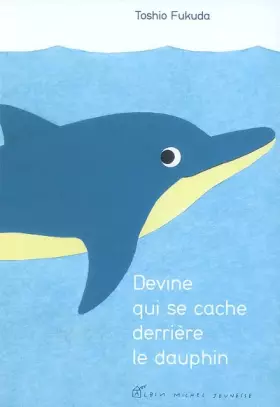 Couverture du produit · Devine qui se cache derrière le dauphin