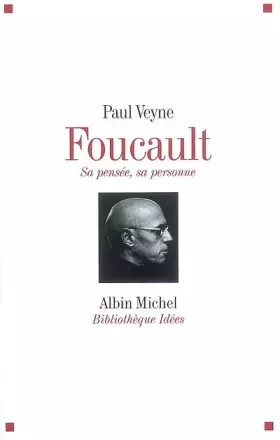 Couverture du produit · FOUCAULT, SA PENSÉE, SA PERSONNE