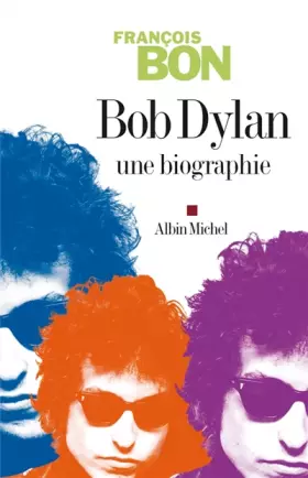 Couverture du produit · Bob Dylan Une biographie