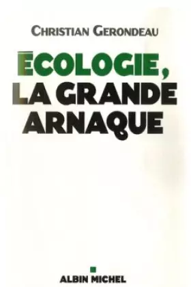 Couverture du produit · Ecologie, la grande arnaque