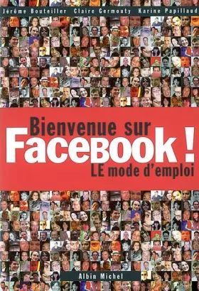 Couverture du produit · Bienvenue sur Facebook ! : LE mode d'emploi