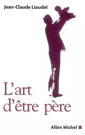Couverture du produit · L'art d'être père