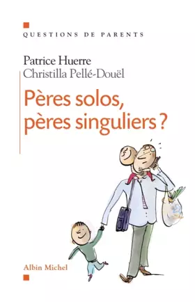 Couverture du produit · Pères solos, pères singuliers ?