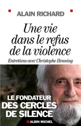 Couverture du produit · Une vie dans le refus de la violence