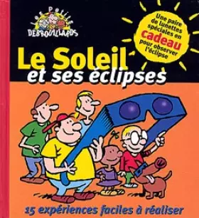 Couverture du produit · Le Soleil et ses éclipses