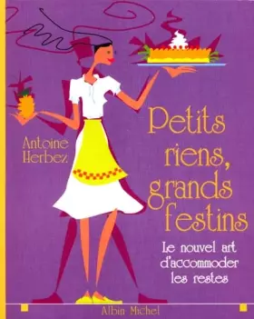 Couverture du produit · Petits riens, grands festins : Le nouvel art d'accomoder les restes