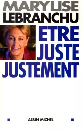 Couverture du produit · Etre Juste, Justement