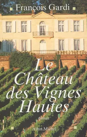 Couverture du produit · Le Château des Vignes Hautes