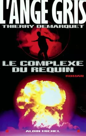 Couverture du produit · L'Ange gris : Le complexe du requin