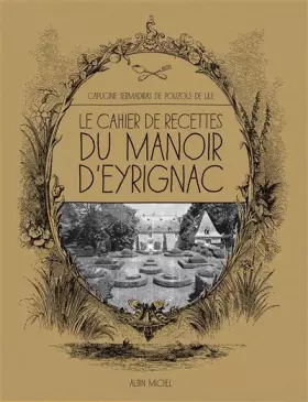 Couverture du produit · Le Cahier de recettes du manoir d'Eyrignac
