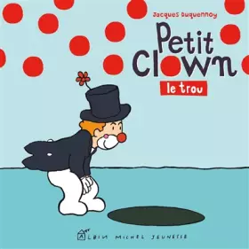 Couverture du produit · Petit Clown, le trou