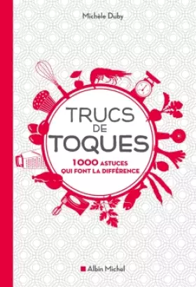Couverture du produit · Trucs de toques: 1000 astuces qui font la différence