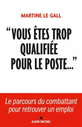 Couverture du produit · « Vous êtes trop qualifiée pour le poste... »