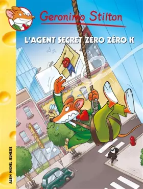 Couverture du produit · Geronimo Stilton, Tome 53 : Agent secret Zéro Zéro K