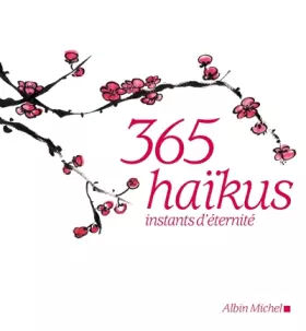 Couverture du produit · 365 haïkus: Instants d'éternité