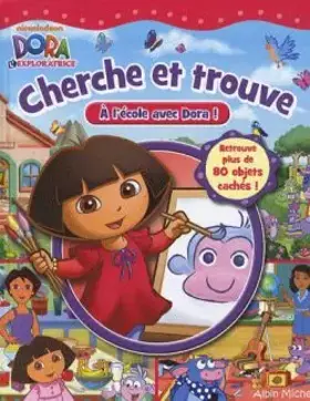 Couverture du produit · Cherche et trouve : A l'école avec Dora !