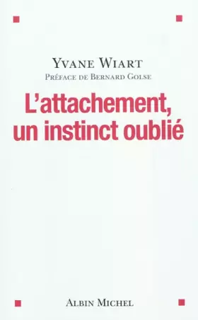Couverture du produit · L'Attachement, un instinct oublié