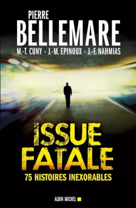 Couverture du produit · Issue fatale : 75 histoires inexorables