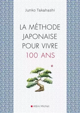 Couverture du produit · La Méthode japonaise pour vivre 100 ans