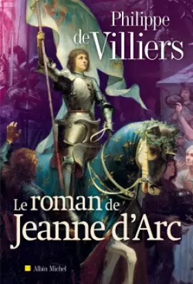 Couverture du produit · Le roman de Jeanne d'Arc