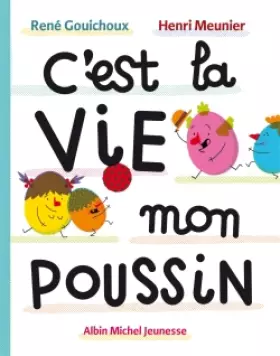Couverture du produit · C'est la vie, mon poussin !