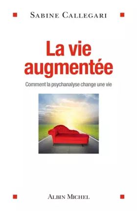 Couverture du produit · La Vie augmentée: Comment la psychanalyse change une vie
