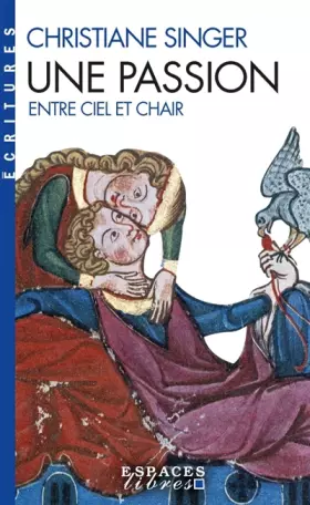 Couverture du produit · Une passion: Entre ciel et chair