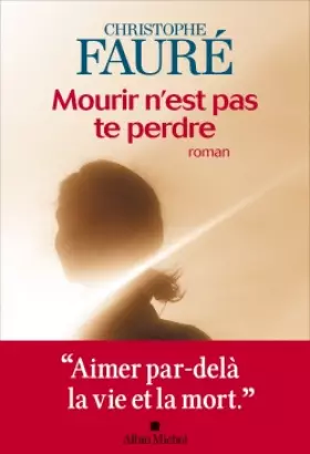 Couverture du produit · Mourir n'est pas te perdre