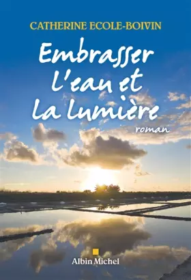 Couverture du produit · Embrasser l'eau et la lumière