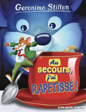 Couverture du produit · Geronimo Stilton HS Au secours, j'ai rapetissé !